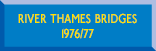 River Thames bridges 1976/77
